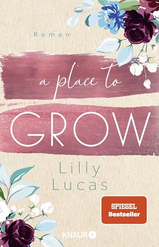 A Place to Grow: Roman | Bezaubernde Enemies to Lovers-Romance von Droemer Knaur*