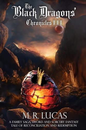 The Black Dragons' Chronicles III: A Family Saga, Sword and Sorcery Fantasy Tale of Reconciliation and Redemption