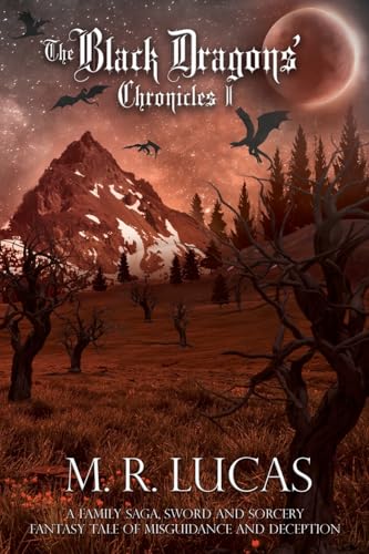 The Black Dragons' Chronicles I: A Family Saga, Sword and Sorcery Fantasy Tale of Misguidance and Deception von Self
