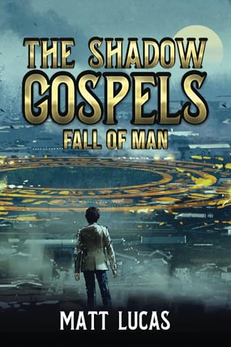 The Shadow Gospels: Fall of Man von World Castle Publishing, LLC