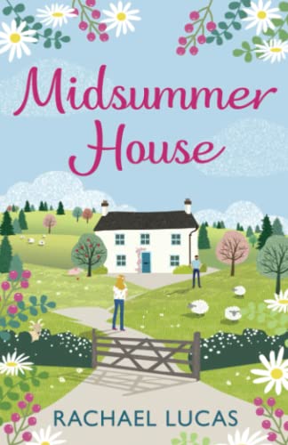 Midsummer House: Escape to the Highlands with a heartwarming feel-good story full of family, friendship and romance. (Applemore Bay, Band 3) von Rachael Lucas