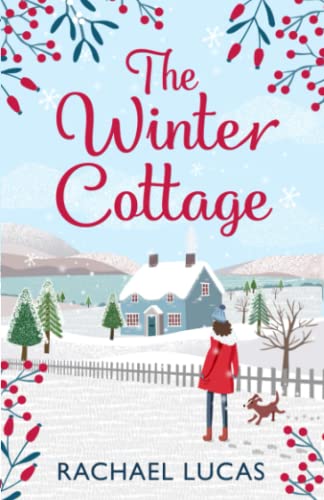 The Winter Cottage: A Gorgeously Romantic Feel-Good Festive Read for Christmas 2021, from the author of The Village Green Bookshop (Applemore Bay, Band 1)