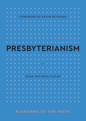 Presbyterianism (Blessings of the Faith) von P & R Publishing