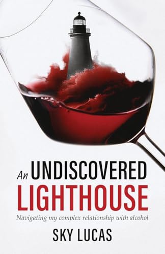 An Undiscovered Lighthouse: Navigating my Complex Relationship with Alcohol An Undiscovered Lighthouse: Navigating my Complex Relationship with Alcohol von New Degree Press