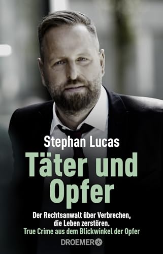 Täter und Opfer: Der Rechtsanwalt über Verbrechen, die Leben zerstören | True Crime aus dem Blickwinkel der Opfer