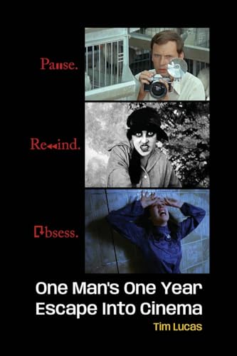Pause. Rewind. Obsess. One Man’s One Year Escape into Cinema Pause. Rewind. Obsess. One Man’s One Year Escape into Cinema von BearManor Media