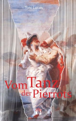 Vom Tanz der Pierrots: Liebesroman Vom Tanz der Pierrots: Liebesroman von édition el!es