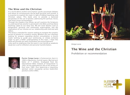 The Wine and the Christian: Prohibition or recommendation von Blessed Hope Publishing