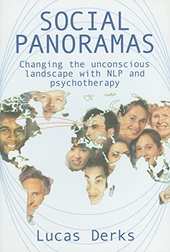 Social Panoramas: Changing the Unconscious Landscape with NLP and Psychotherapy