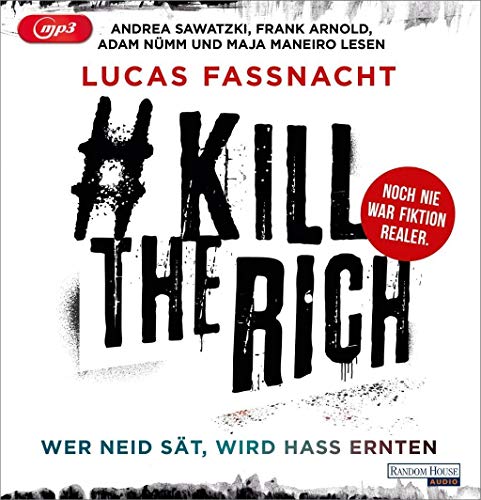 #KillTheRich - Wer Neid sät, wird Hass ernten: Gekürzte Ausgabe, Lesung von Random House Audio