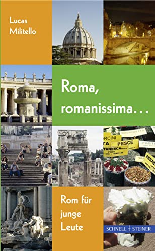 Roma, romanissima ...: Rom für junge Leute von Schnell & Steiner GmbH