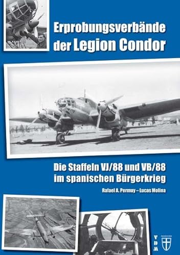 Erprobungsverbände der Legion Condor: Die Staffeln VJ/88 und VB/88 im spanischen Bürgerkrieg (Geschichte im Detail)