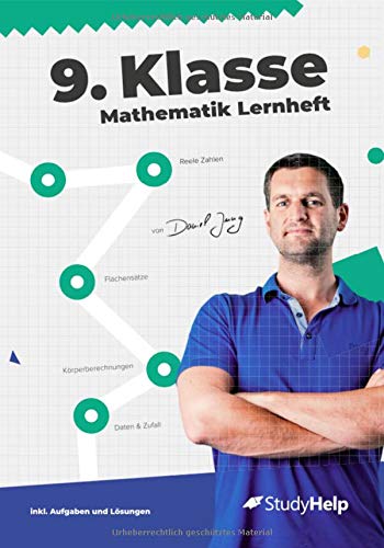 9. Klasse Mathematik Lernheft: StudyHelp und Daniel Jung 9. Klasse Mathematik Lernheft: StudyHelp und Daniel Jung von StudyHelp