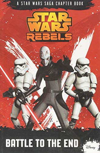 Star Wars Rebels: Battle to the End: A Star Wars Rebels Chapter Book
