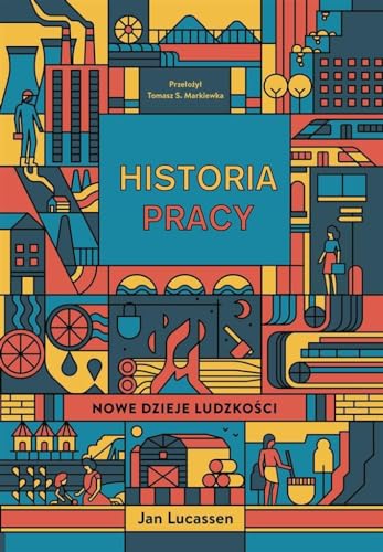 Historia pracy.: Nowe dzieje ludzkości