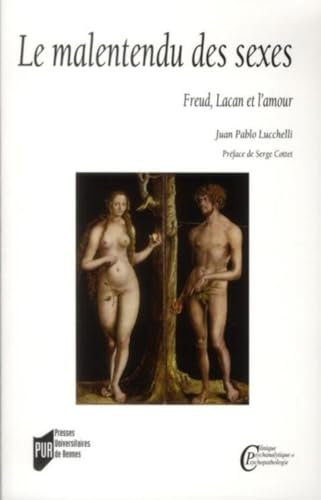 Le malentendu des sexes: Freud, Lacan et l'amour