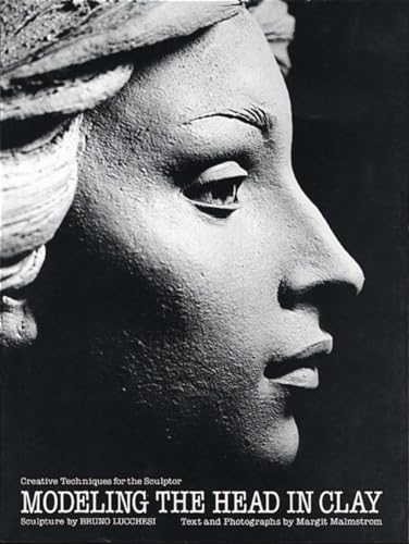 Modeling the Head in Clay: Creative Techniques for the Sculptor Modeling the Head in Clay: Creative Techniques for the Sculptor von Watson-Guptill