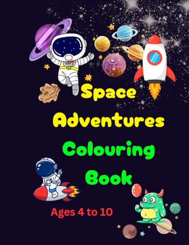Space Adventures Colouring Book for Kids 4 to 10: Have Fun Colouring Planets, Astronauts, Aliens and Stars and much more. von Independently published