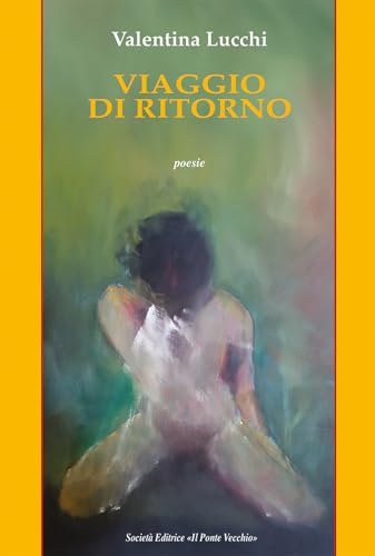 Viaggio di ritorno (Alma poesis. Poeti della Romagna contemp.) von Il Ponte Vecchio