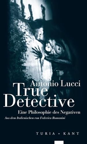 True Detective: Eine Philosophie des Negativen