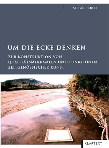 Um die Ecke denken: Zur Konstruktion von Qualitätsmerkmalen und Funktionen zeitgenössischer Kunst