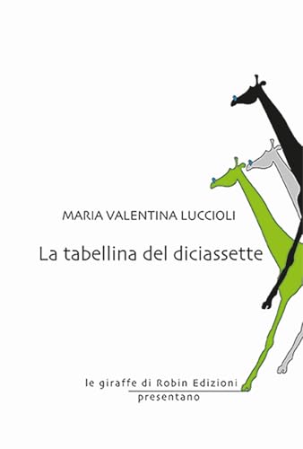 La tabellina del diciassette (Le giraffe) von Robin Edizioni