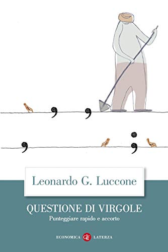 Questione di virgole. Punteggiare rapido e accorto (Economica Laterza)