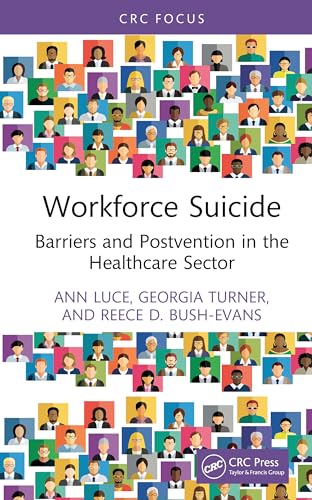 Workforce Suicide: Barriers and Postvention in the Healthcare Sector von CRC Press