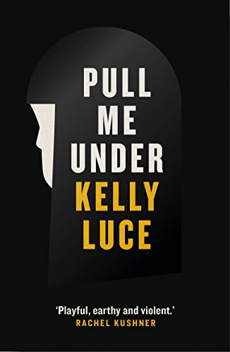 Pull Me Under: Kelly Luce von Daunt Books Publishing