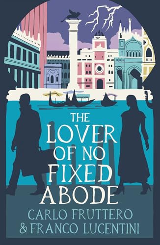 The Lover of No Fixed Abode (Italian Mysteries by Fruttero and Lucentini) The Lover of No Fixed Abode (Italian Mysteries by Fruttero and Lucentini) von Bitter Lemon Press