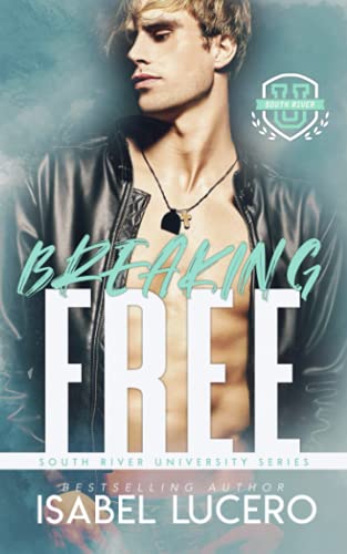 Breaking Free: An M/M, Hate to Want You, Sports Romance (South River University, Band 3) von Independently published