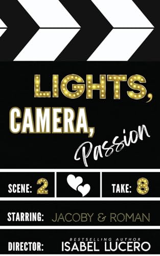 Lights, Camera, Passion von Isabel Lucero