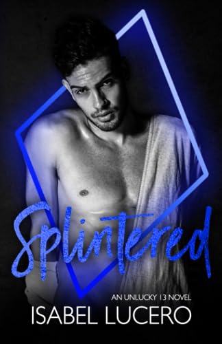 Splintered (A Black Diamond Novel): An Unlucky 13 Novel von Independently published