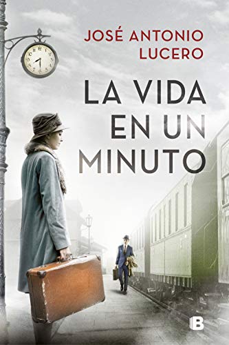 La vida en un minuto (Grandes novelas) von EDICIONES B.