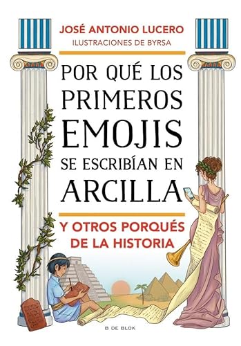 Por qué los primeros emojis se escribían en arcilla y otros porqués de la Historia (B de Blok) von B de Blok