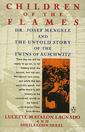 Children of the Flames: Dr. Josef Mengele and the Untold Story of the Twins of Auschwitz Children of the Flames: Dr. Josef Mengele and the Untold Story of the Twins of Auschwitz