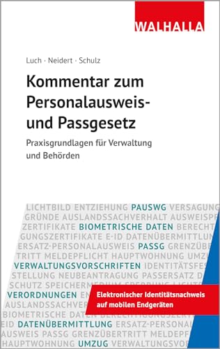 Kommentar zum Personalausweis- und Passgesetz: Praxisgrundlagen für Verwaltung und Behörden von Walhalla Fachverlag