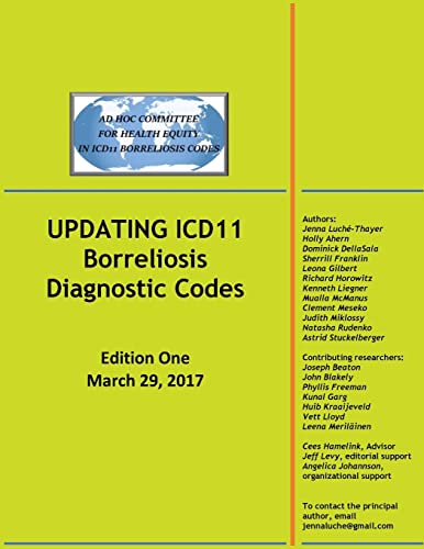UPDATING ICD11 Borreliosis Diagnostic Codes: Edition One March 29, 2017 von CREATESPACE