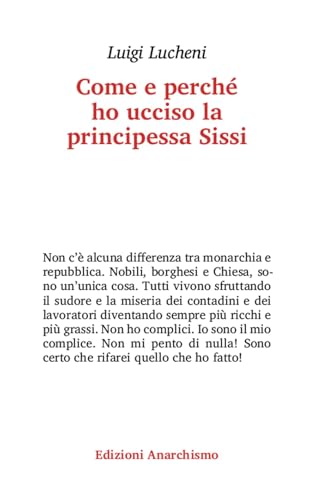 Come e perché ho ucciso la principessa Sissi von Edizioni Anarchismo