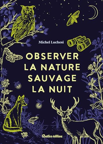 Observer la nature sauvage la nuit von RUSTICA