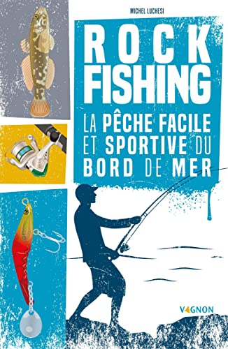 Rock fishing: La pêche facile et sportive du bord de mer