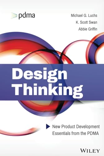 Design Thinking: New Product Development Essentials from the PDMA von Wiley-Blackwell