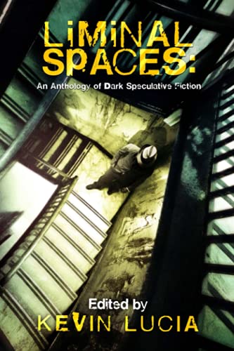 Liminal Spaces: An Anthology of Dark Speculative Fiction von Independently published