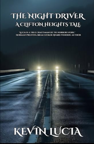 The Night Driver: A Clifton Heights Tale (Kevin Lucia Starter Pack #3, Band 5) von Independently published