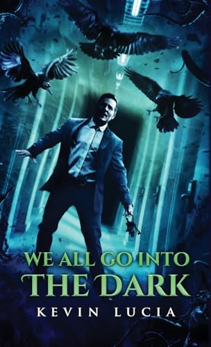 We All Go Into the Dark We All Go Into the Dark von Crystal Lake Publishing