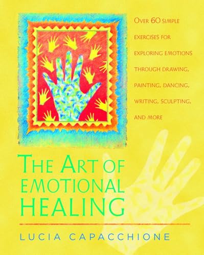 The Art of Emotional Healing: Over 60 Simple Exercises for Exploring Emotions Through Drawing, Painting, Dancing, Writing, Sculpting, and More von Shambhala Publications