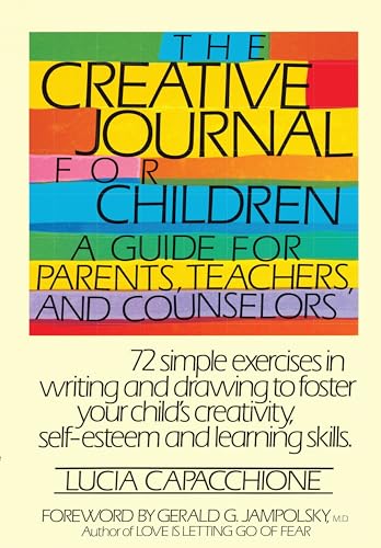 The Creative Journal for Children: A Guide for Parents, Teachers and Counselors