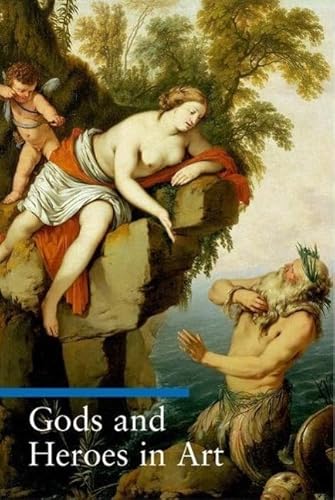 Gods and Heroes in Art: Ed.: Stefano Zuffi (Guide to Imagery Series)