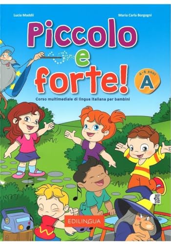 Piccolo e forte! A, m. Audio-CD: Corso multimediale di lingua italiana per bambini di 4-6 anni