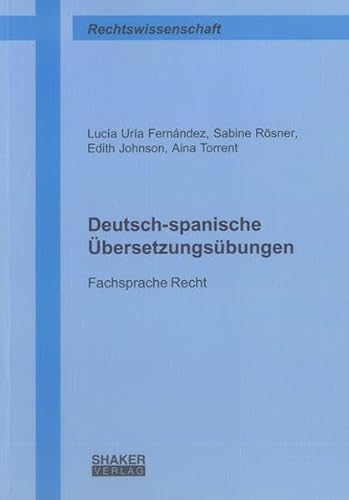 Deutsch-spanische Übersetzungsübungen: Fachsprache Recht (Berichte aus der Rechtswissenschaft)